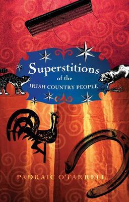 Superstitions of the Irish country people