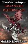 Rise of the Red Dragon by Martin Rouillard