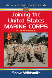 Joining the United States Marine Corps: A Handbook (Joining the Military, #4)