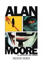 Pretextos Dolmen: Alan Moore, la autopsia del héroe