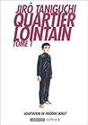Quartier lointain, Tome 1 by Jirō Taniguchi Quartier lointain, Tome 1 by Jirō Taniguchi