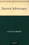 The Secret Adversary by Agatha Christie The Secret Adversary by Agatha Christie