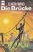 Die Brücke: Science Fiction-Roman