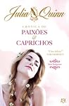 Crónica de Paixões e Caprichos by Julia Quinn Crónica de Paixões e Caprichos by Julia Quinn