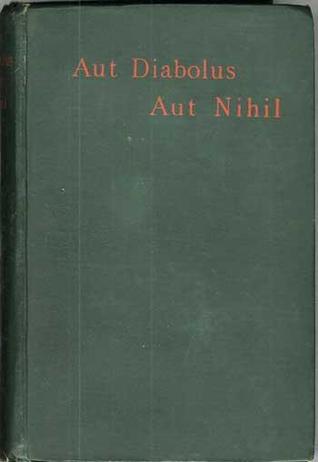 Aut Diabolus Aut Nihil and Other Tales