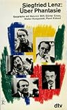 Über Phantasie: Siegfried Lenz, Gespräche Mit Heinrich Böll, Günter Grass, Walter Kempowski, Pavel Kohout