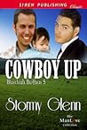 Cowboy Up by Stormy Glenn Cowboy Up by Stormy Glenn
