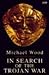 In Search of the Trojan War by Michael Wood In Search of the Trojan War by Michael Wood