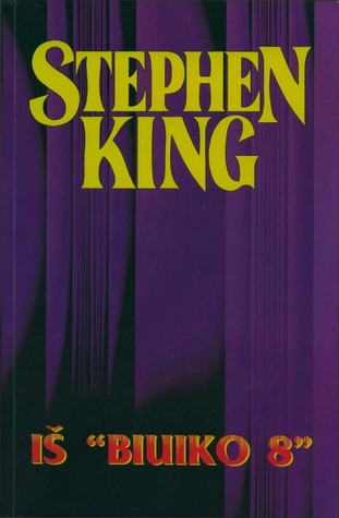 Iš „Biuiko 8“ (Stephen King raštai, #41)