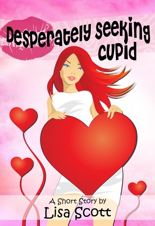 Desperately Seeking Cupid (The Flirts! Short Stories Collections Book 4)