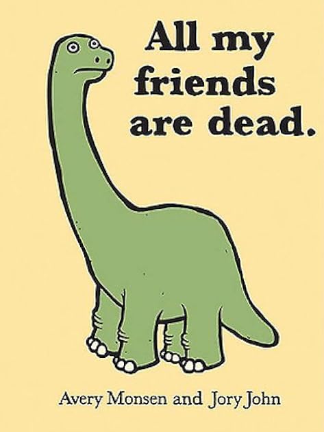 All My Friends Are Dead