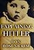Explaining Hitler: The Sear...