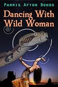 Dancing With Wild Woman