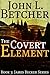 The Covert Element (James B...
