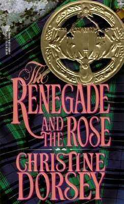 The Renegade and the Rose (Renegade, Rebel and Rogue, #1)