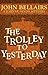 The Trolley to Yesterday by John Bellairs