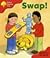 Swap! (Oxford Reading Tree, Stage 4, More Stories Pack B)