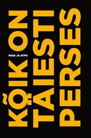 Kõik on täiesti perses