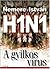 H1N1 - A gyilkos vírus