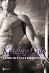 Sueños de un guerrero oscuro by Kresley Cole Sueños de un guerrero oscuro by Kresley Cole