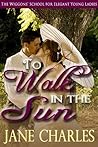To Walk in the Sun by Jane Charles