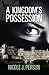 A Kingdom's Possession