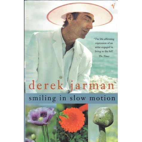 Smiling In Slow Motion By Derek Jarman