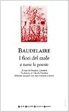 I fiori del male e tutte le poesie by Charles Baudelaire