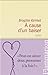 A cause d'un baiser by Brigitte Kernel