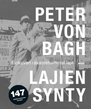 Lajien synty : elokuvan rakkaimmat lajit : esittelyssä 147 genre-elokuvan helmeä (Hardcover)