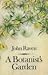 A Botanist's Garden by John Raven