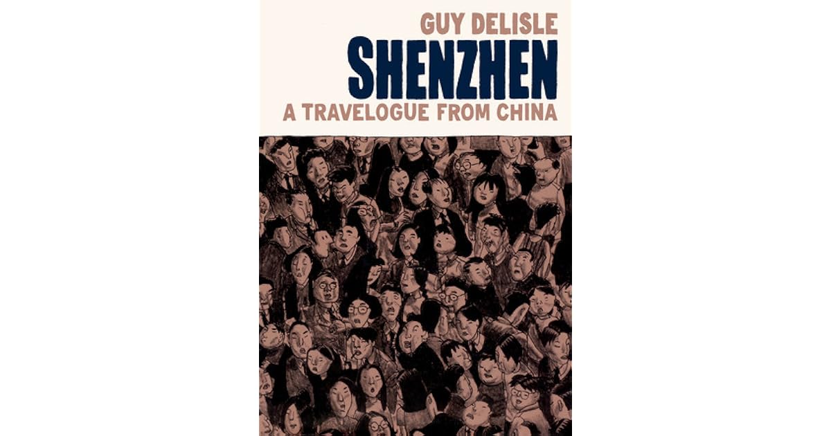 Shenzhen A Travelogue From China By Guy Delisle