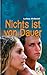 Nichts ist von Dauer
