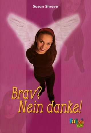 Brav? Nein danke!