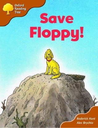 Save Floppy (Oxford Reading Tree, Stage 8, More Stories Pack A)