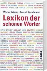 Lexikon der schönen Wörter. Von anschmiegsam bis zeitvergessen