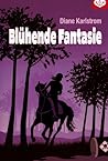 Blühende Fantasie by Diane Karlstrom