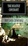 The Beastly Covenant by July Lotus Silvermist