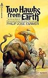 Two Hawks From Earth by Philip José Farmer