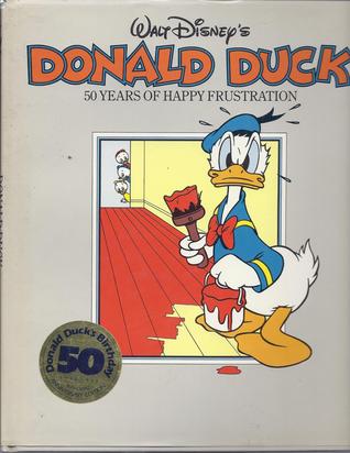 Walt Disney's Donald Duck: 50 Years of Happy Frustration (Hardcover)