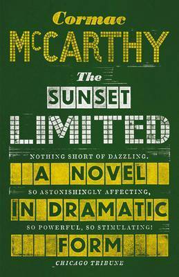 The Sunset Limited:  A Novel in Dramatic Form
