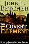 The Covert Element by John L. Betcher