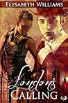 London's Calling by Elysabeth Williams