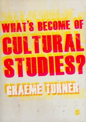 What's Become of Cultural Studies?