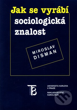 Jak se vyrábí sociologická znalost (Paperback)