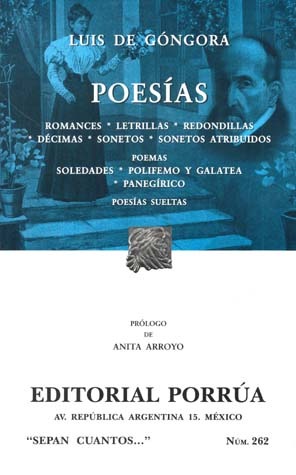 Poesías. Romances. Letrillas. Redondillas. Décimas. Sonetos. Sonetos Atribuidos. Poemas: Soledades. Polifemo y Galatea. Panegírico. Poesías Sueltas. (Sepan Cuantos, #262)