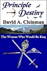 Principle Destiny: The Woman Who Would Be King