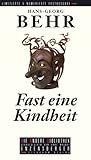 Fast eine Kindheit by Hans-Georg Behr Fast eine Kindheit by Hans-Georg Behr