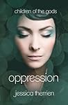 Oppression by Jessica Therrien Oppression by Jessica Therrien