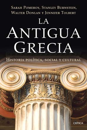 La antigua Grecia. Historia política, social y cultural